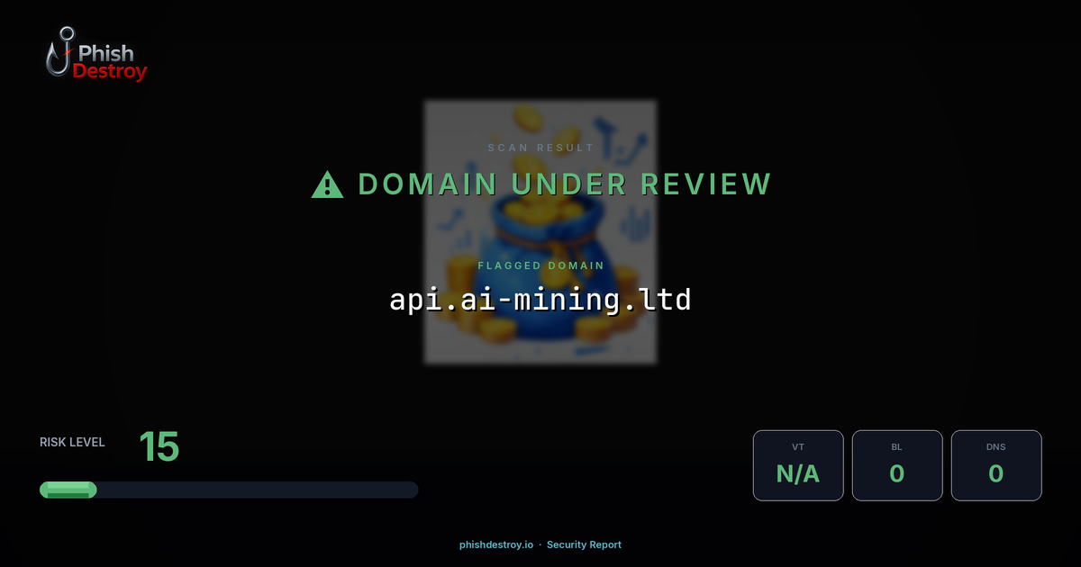 api.ai-mining.ltd phishing report — threat analysis by PhishDestroy