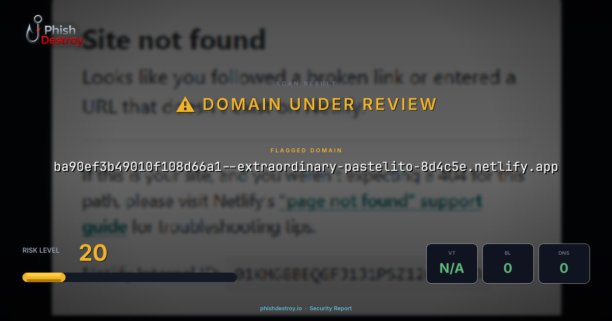 ba90ef3b49010f108d66a1--extraordinary-pastelito-8d4c5e.netlify.app phishing report — threat analysis by PhishDestroy