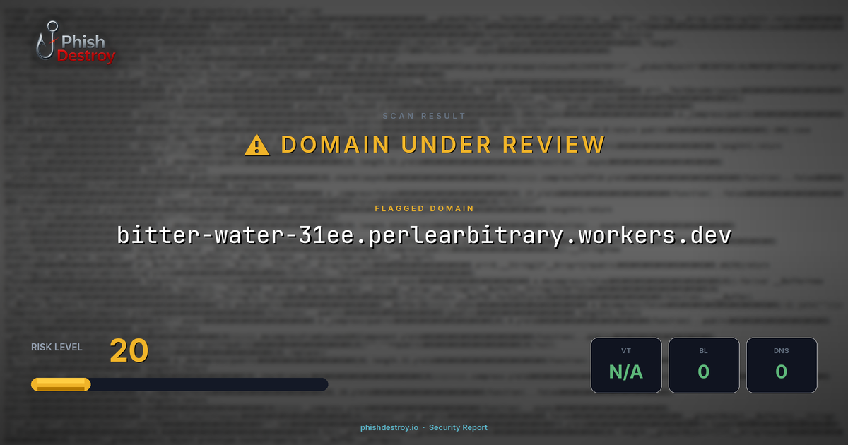 bitter-water-31ee.perlearbitrary.workers.dev phishing report — threat analysis by PhishDestroy