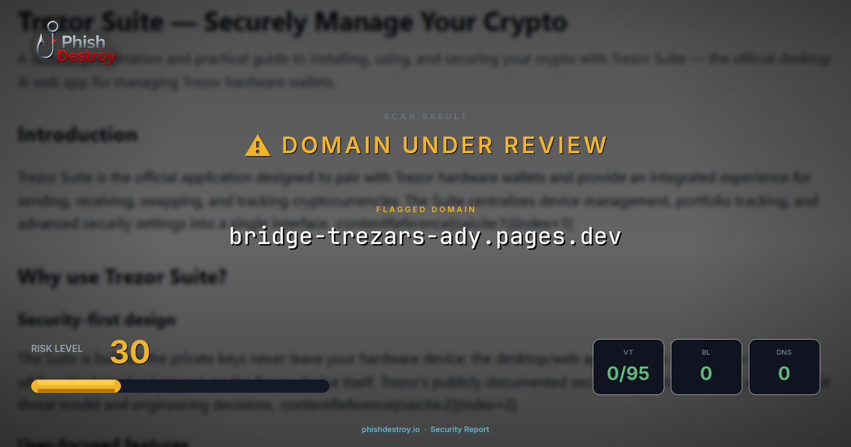bridge-trezars-ady.pages.dev phishing report — threat analysis by PhishDestroy