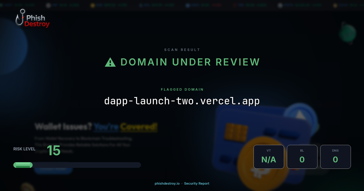 dapp-launch-two.vercel.app phishing report — threat analysis by PhishDestroy