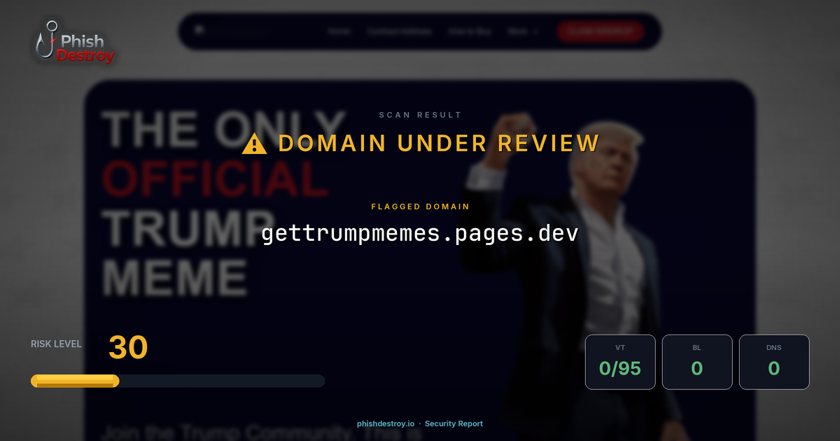 gettrumpmemes.pages.dev phishing report — threat analysis by PhishDestroy