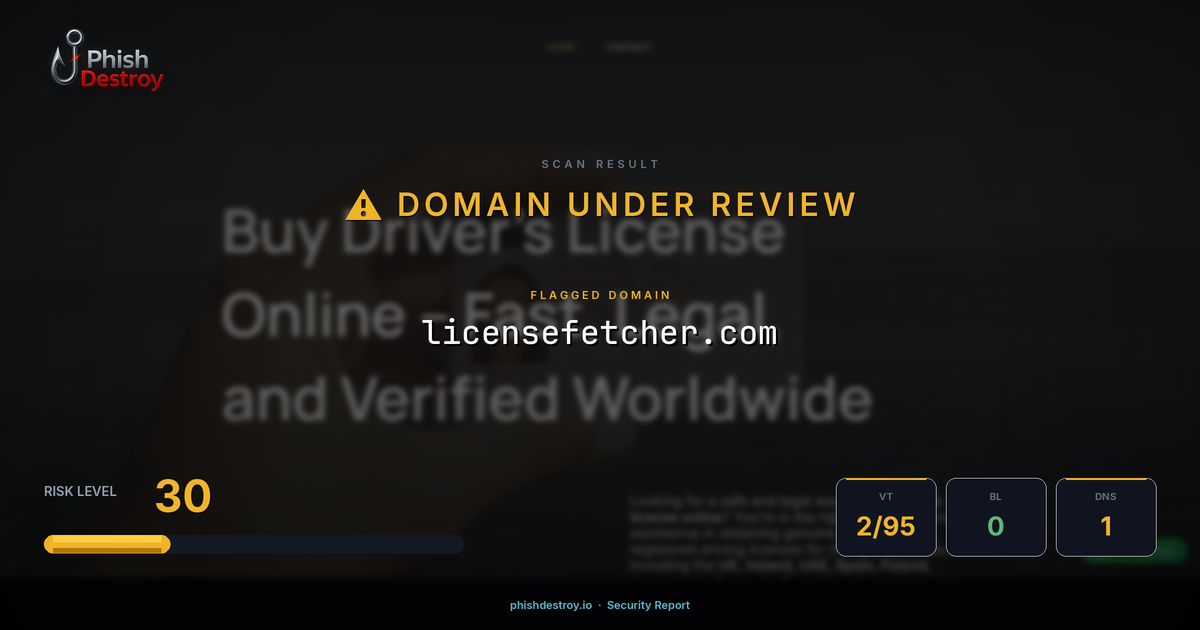 licensefetcher.com phishing report — threat analysis by PhishDestroy