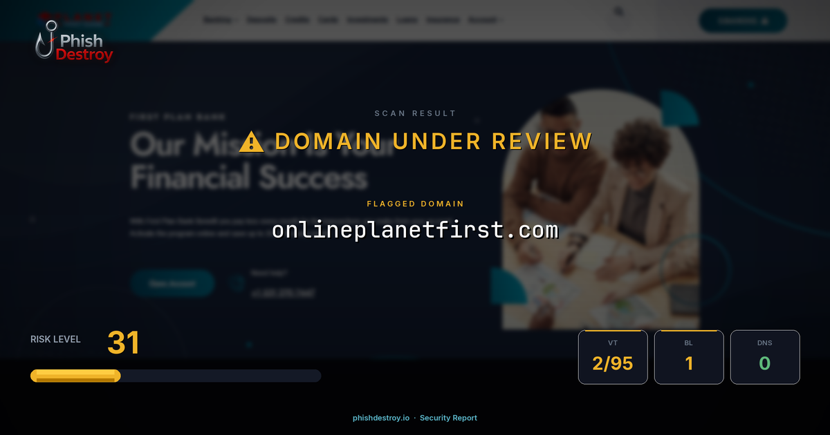 onlineplanetfirst.com phishing report — threat analysis by PhishDestroy