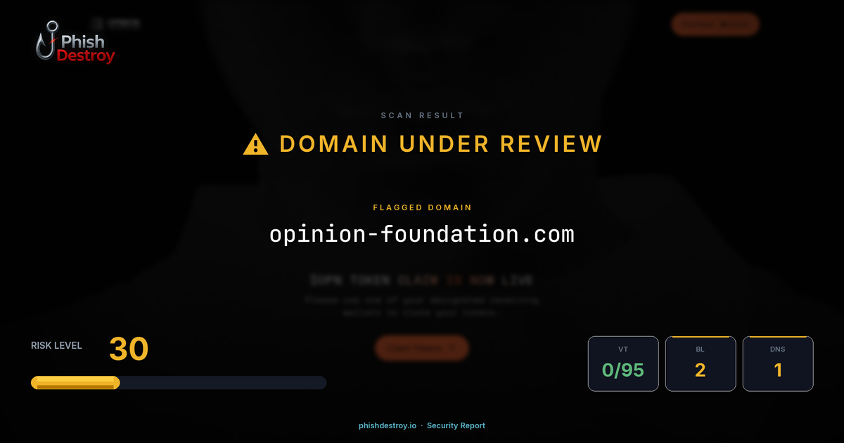 opinion-foundation.com phishing report — threat analysis by PhishDestroy