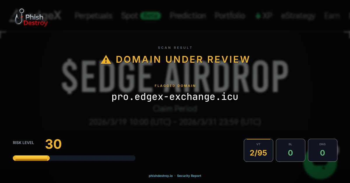 pro.edgex-exchange.icu phishing report — threat analysis by PhishDestroy