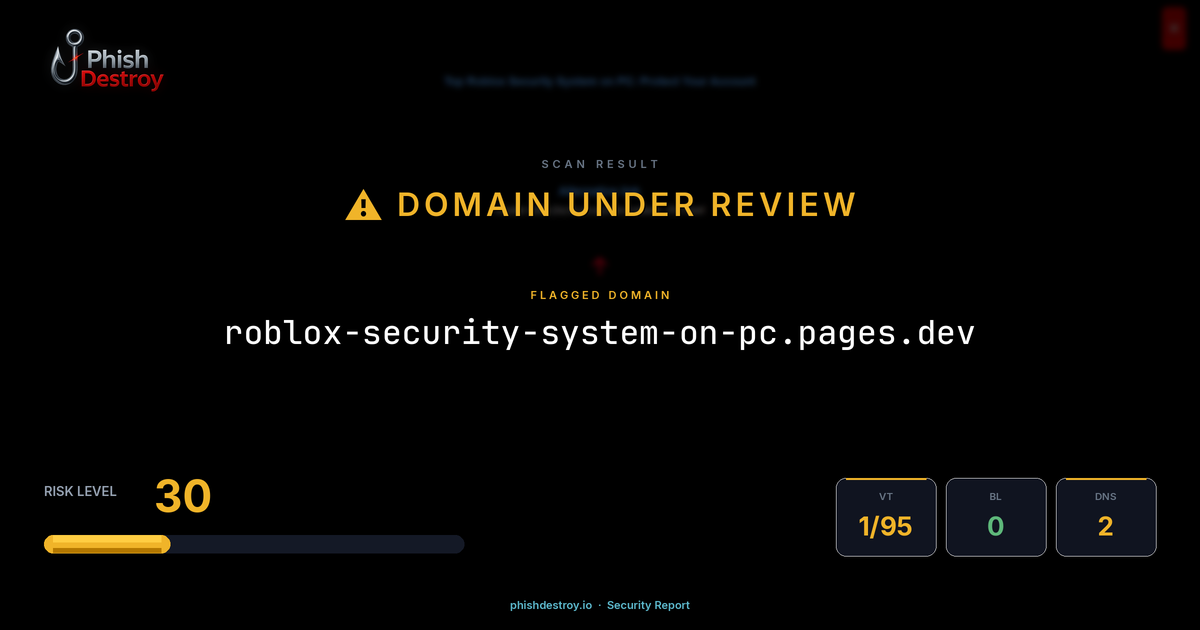 roblox-security-system-on-pc.pages.dev phishing report — threat analysis by PhishDestroy