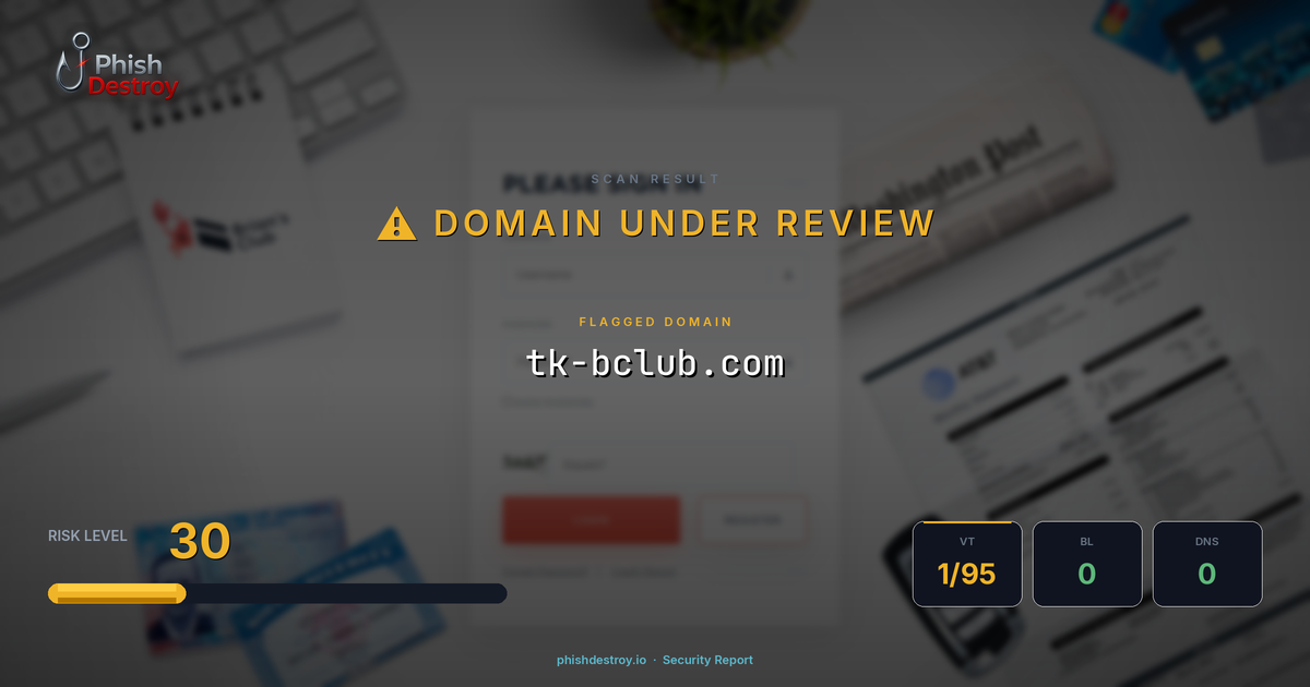 tk-bclub.com phishing report — threat analysis by PhishDestroy